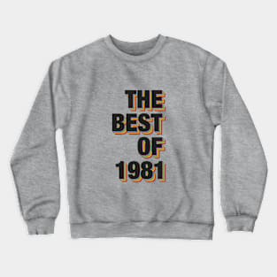 The Best Of 1981 Crewneck Sweatshirt